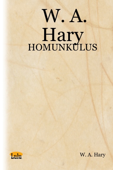W. A. Hary: HOMUNKULUS