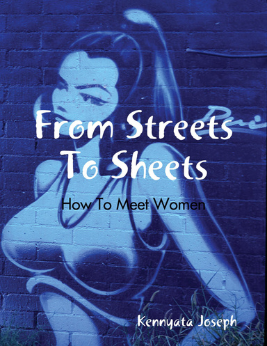 From Streets To Sheets: How To Meet Women