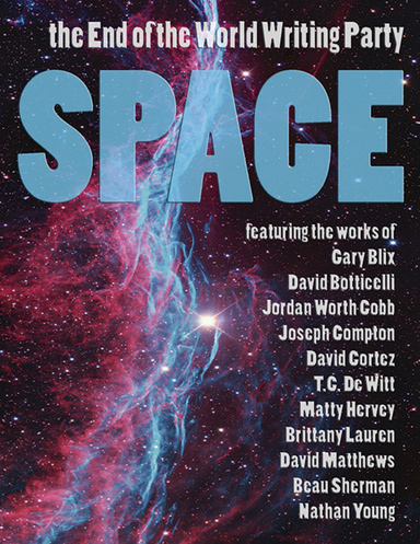 The End of the World Writing Party Presents: Space