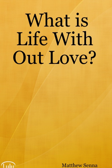 What is Life With Out Love?