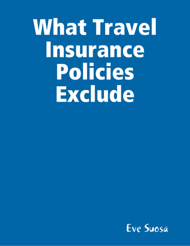 What Travel Insurance Policies Exclude