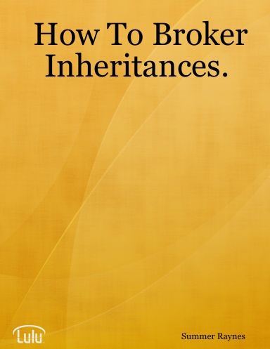 How To Broker Inheritances.