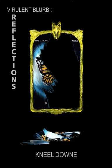 Virulent Blurb: Reflections