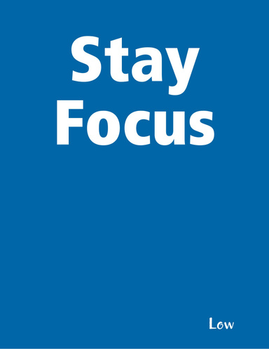 Stay Focus - AAA+++ Brand New