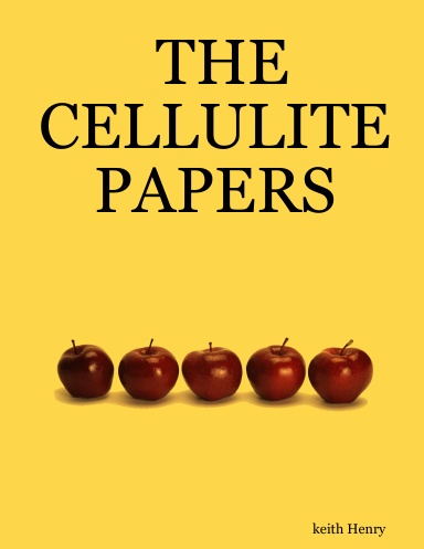 THE CELLULITE PAPERS