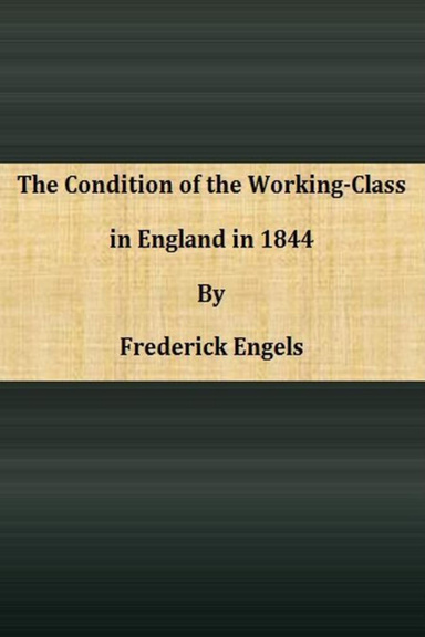 The Condition of the Working-Class in England in 1844