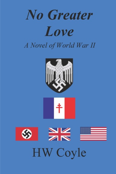 No Greater Love, A Novel of World War II