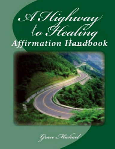 A Highway to Healing: Affirmation Handbook