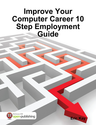 Improve Your Computer Career 10 Step Employment Guide