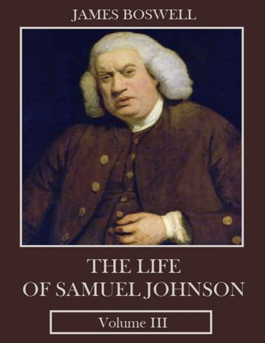 The Life of Samuel Johnson : Volume III (Illustrated)