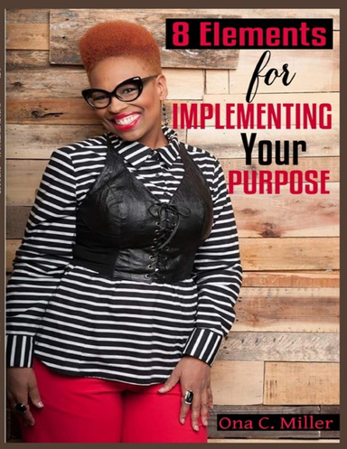8 Elements for Implementing Your Purpose