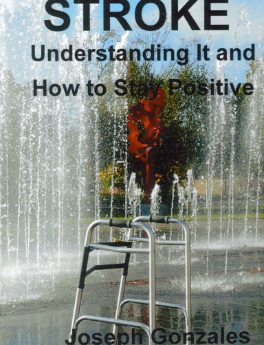 Stroke, Understanding It and How to Stay Positive
