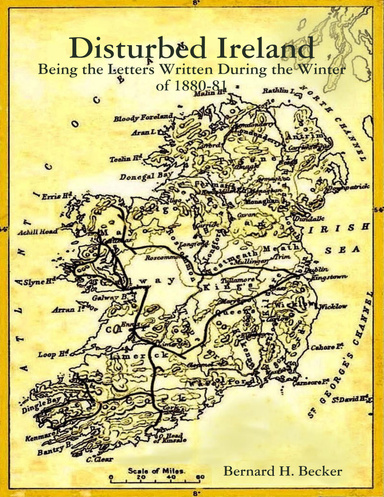 Disturbed Ireland - Being the Letters Written During the Winter of 1880-81