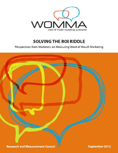 Solving the ROI Riddle: Perspectives from Marketers on Measuring Word of Mouth Marketing