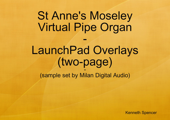 St Anne's Moseley Virtual Pipe Organ LaunchPad Overlays (two-page)