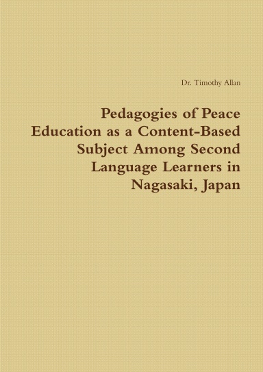 Pedagogies of Peace Education as a Content-Based Subject Among Second Language Learners in Nagasaki, Japan