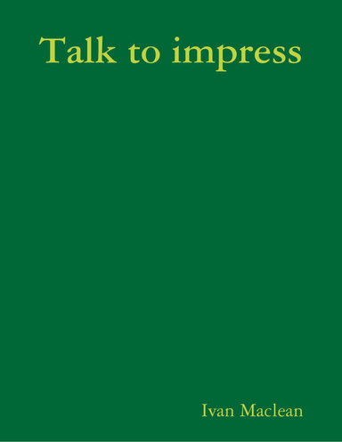 Talk to impress