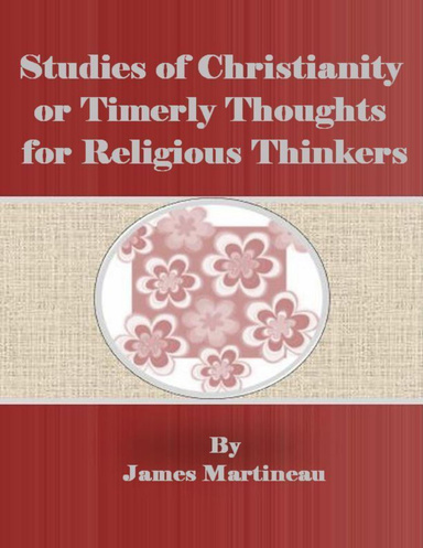 Studies of Christianity or Timerly Thoughts for Religious Thinkers