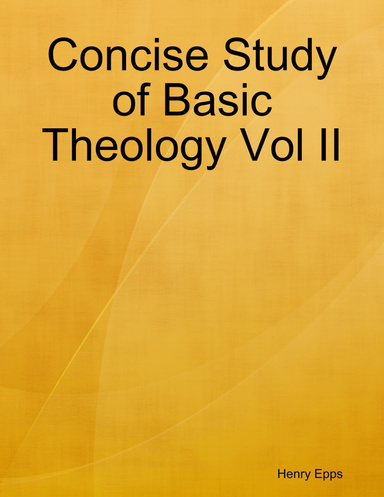 Concise Study of Basic Theology Vol II