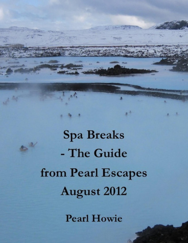 Spa Breaks - The Guide from Pearl Escapes August 2012