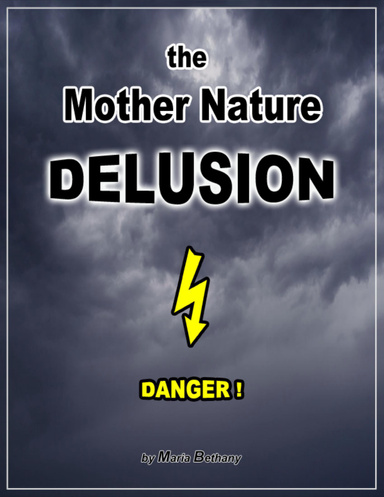 The Mother Nature Delusion