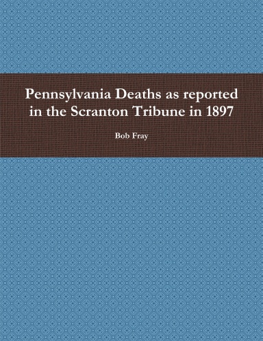 Pennsylvania Deaths as reported in the Scranton Tribune in 1897