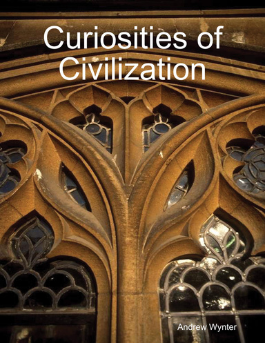 Curiosities of Civilization