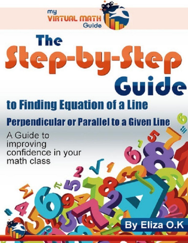 The Step-by-Step Guide to Finding Equation of a Line Parallel or Perpendicular to a Given Line - A Guide to Improving Confidence in Your Math Class