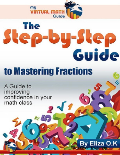 The Step-by-Step Guide to Mastering Fractions - A Guide to Improving Confidence in Your Math Class