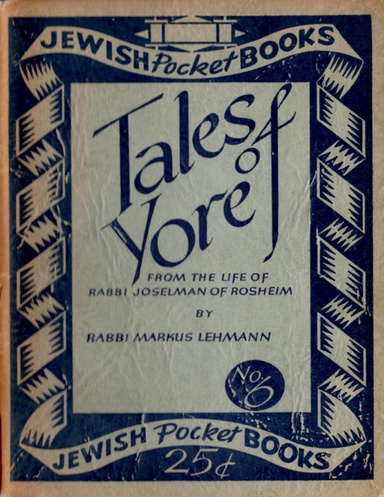 Tales of Yore: From the Life of Rabbi Joselman of Rosheim