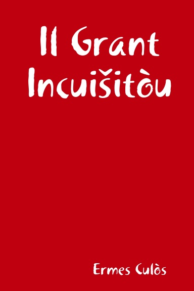 Il Grant Incuišitòu