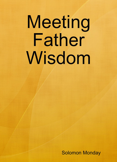 Meeting Father Wisdom