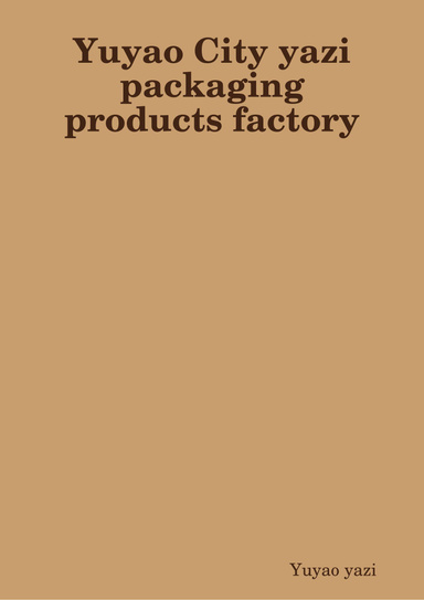 Yuyao City yazi packaging products factory