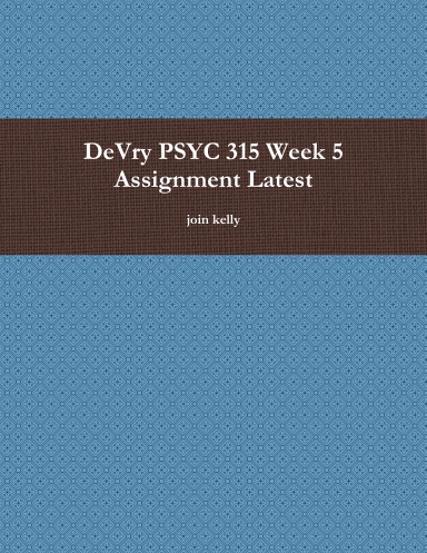 DeVry PSYC 315 Week 5 Assignment Latest