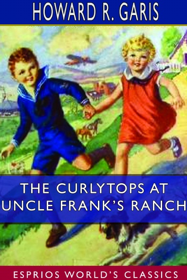 The Curlytops at Uncle Frank’s Ranch  (Esprios Classics)
