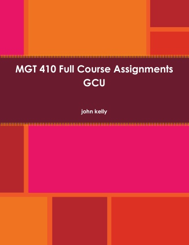 MGT 410 Full Course Assignments GCU