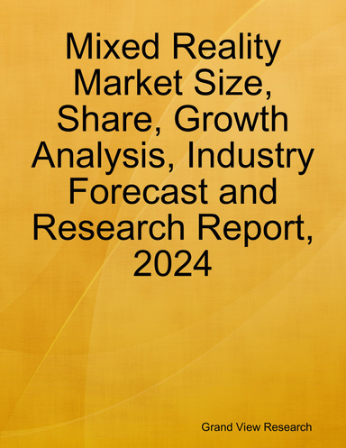 Mixed Reality Market Size, Share, Growth Analysis, Industry Forecast and Research Report, 2024