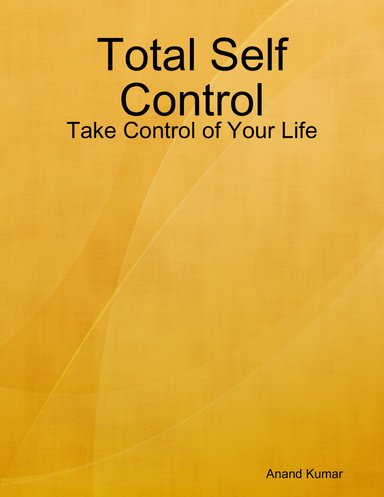 Total Self Control - Take Control of Your Life