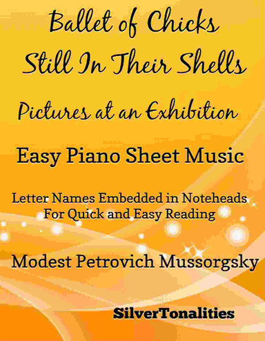 Ballet of Chicks Still In Their Shells Pictures At an Exhibition Easy Piano Sheet Music