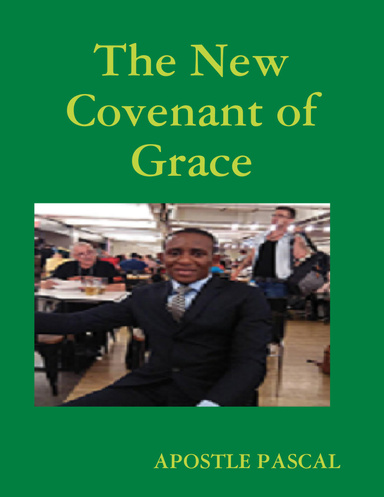The New Covenant of Grace