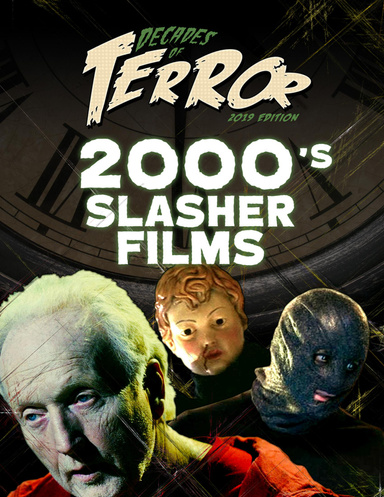 Decades of Terror 2019: 2000's Slasher Films