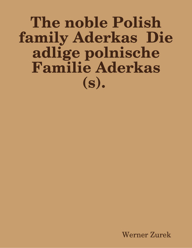 The noble Polish family Aderkas  Die adlige polnische  Familie Aderkas (s).