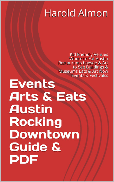 Events Art & Eats Austin Rocking Downtown Guide & PDF Kid Friendly Venues &