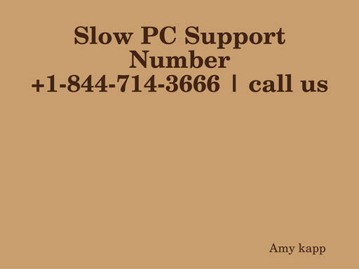 Slow PC Support Number +1-844-714-3666 | call us