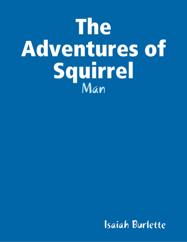The Adventures of Squirrel - Man