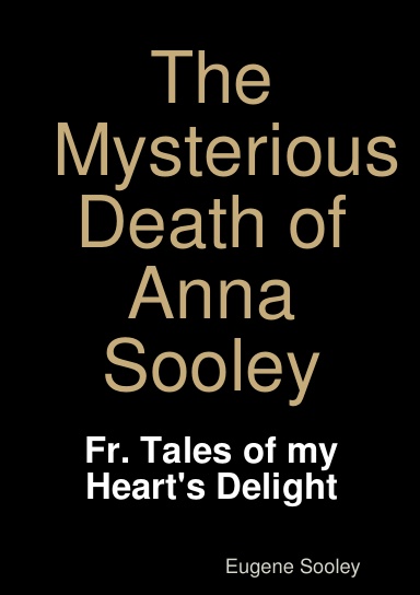 The Mysterious Death of Anna Sooley.