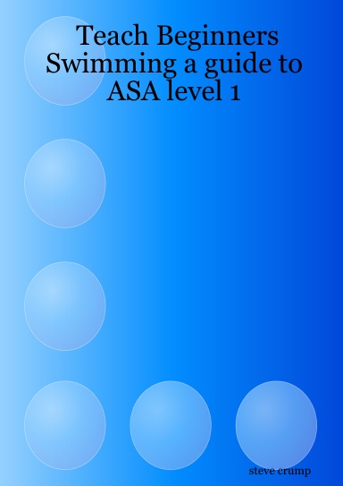 Teach Beginners Swimming a guide to ASA level 1