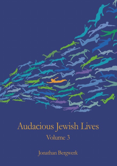 Audacious Jewish Lives Vol. 3