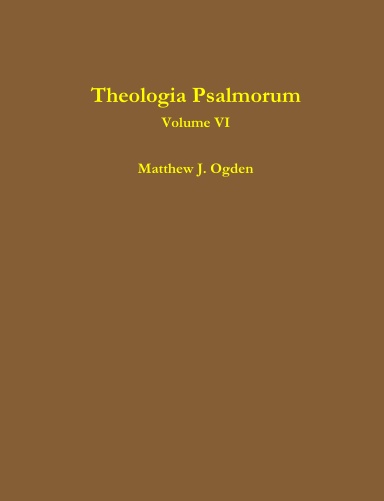 Theologia Psalmorum (Volume VI)