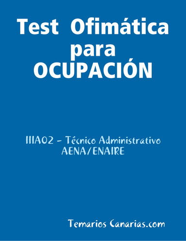 Test  Ofimática para OCUPACIÓN: IIIA02 - Técnico Administrativo AENA/ENAIRE
